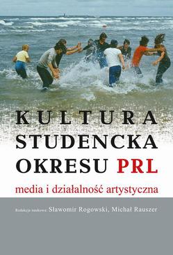 ebook Kultura studencka okresu PRL. Media i działalność artystyczna