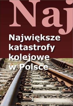 ebook Największe katastrofy kolejowe w Polsce