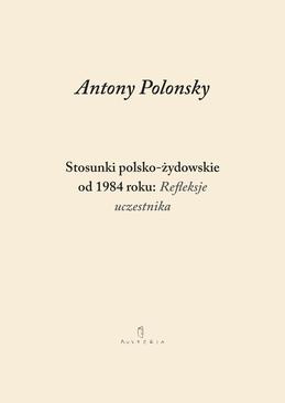 ebook Stosunki polsko-żydowskie od 1984 roku: Refleksje uczestnika