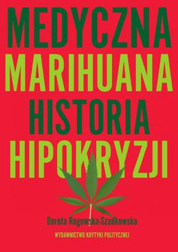 ebook Medyczna Marihuana. Historia hipokryzji