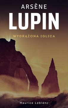 ebook Arsene Lupin. Wydrążona iglica