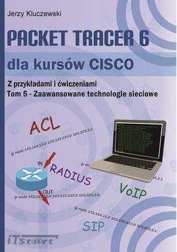 ebook Packet Tracer 6 dla kursów CISCO TOM 5 - Zaawansowane technologie sieciowe