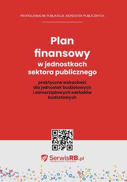 ebook Plan finansowy w jednostkach sektora publicznego praktyczne wskazówki dla jednostek budżetowych i samorządowych zakładów budżetowych