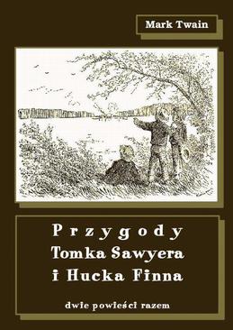 ebook Przygody Tomka Sawyera i Hucka Finna. Dwie powieści razem