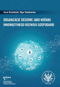 ebook Organizacje sieciowe jako nośniki innowacyjnego rozwoju gospodarki