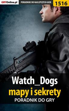 ebook Watch Dogs - mapy i sekrety - poradnik do gry
