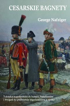 ebook Cesarskie bagnety. Taktyka napoleońskich baterii, batalionów i brygad na podstawie regulaminów z epoki