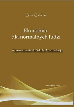 ebook Ekonomia dla normalnych ludzi - wprowadzenie do szkoły austriackiej