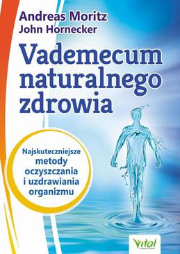 ebook Vademecum naturalnego zdrowia. Najskuteczniejsze metody oczyszczania i uzdrawiania organizmu
