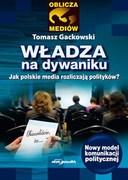 ebook Władza na dywaniku. Jak polskie media rozliczają polityków?
