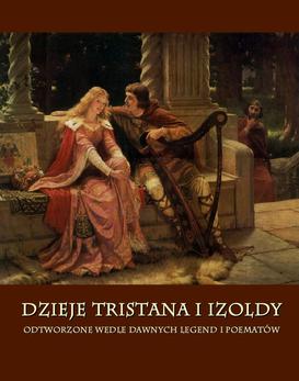 ebook Dzieje Tristana i Izoldy. Odtworzone wedle dawnych legend i poematów