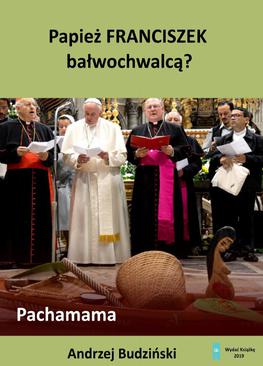 ebook Papież Franciszek bałwochwalcą?