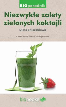 ebook Niezwykłe zalety zielonych koktajli. Dieta chlorofilowa