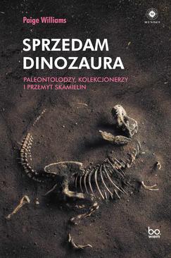 ebook Sprzedam dinozaura.  Paleontolodzy, kolekcjonerzy i przemyt skamielin