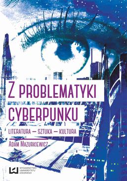 ebook Z problematyki cyberpunku. Literatura – sztuka – kultura