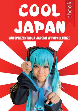 ebook Cool Japan. Autoprezentacja Japonii w popkulturze