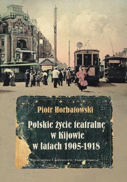 ebook Polskie życie teatralne w Kijowie w latach 1905-1918
