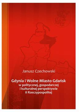 ebook Gdynia i Wolne Miasto Gdańsk w politycznej, gospodarczej i kulturalnej perspektywie II Rzeczypospolitej