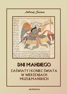 ebook Dni Mahdiego. Eschatologia Islamu. Zaświaty i koniec świata w wierzeniach muzułmańskich