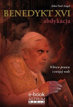 ebook Benedykt XVI. Abdykacja. Wydanie II