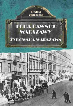 ebook Echa dawnej Warszawy. Żydowska Warszawa
