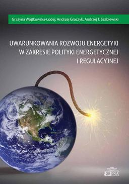 ebook Uwarunkowania rozwoju energetyki w zakresie polityki energetycznej i regulacyjnej