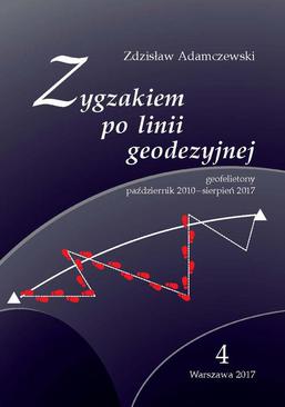 ebook Zygzakiem po linii geodezyjnej. Geofelietony. Tom IV (październik 2010 – sierpień 2017)
