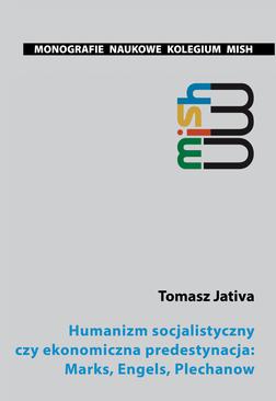 ebook Humanizm socjalistyczny czy ekonomiczna predestynacja: Marks, Engels, Plechanow