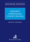 ebook Przedmiot zobowiązania z umowy zlecenia - Krzysztof Topolewski