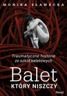 ebook Balet, który niszczy - Monika Sławecka