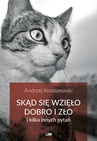 ebook Skąd się wzięło dobro i zło - Andrzej Koraszewski