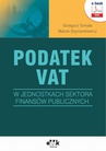 ebook Podatek VAT w jednostkach sektora finansów publicznych (e-book) - Marcin Szymankiewicz,Grzegorz Tomala