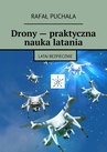 ebook Drony — praktyczna nauka latania - Rafał Puchała