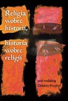 ebook Religia wobec historii, historia wobec religii - 