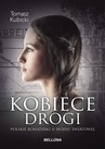 ebook Kobiece drogi. Polskie bohaterki II wojny światowej - Piotr Tomasz Kubicki