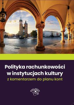 ebook Polityka rachunkowości w instytucjach kultury 2022 z komentarzem do planu kont