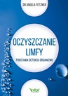ebook Oczyszczanie limfy. Podstawa detoksu organizmu - Angela Fetzner