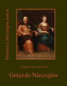 ebook Ostatni z Nieczujów. Gniazdo Nieczujów, tom 6 cyklu powieści - Zygmunt Kaczkowski