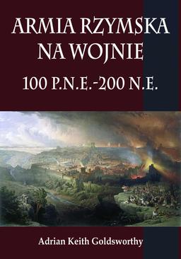 ebook Armia rzymska na wojnie 100 p.n.e.-200 n.e