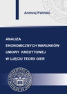 ebook Analiza ekonomicznych warunków umowy kredytowej w ujęciu teorii gier - Andrzej Paliński