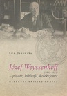 ebook Józef Weyssenhoff (1860 – 1932) pisarz, bibliofil, kolekcjoner. Nieznane oblicze twórcy - Ewa Danowska