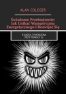 ebook Świadome Przebudzenie: Jak Unikać Wampiryzmu Energetycznego i Rozwijać Się - Alan Coleger