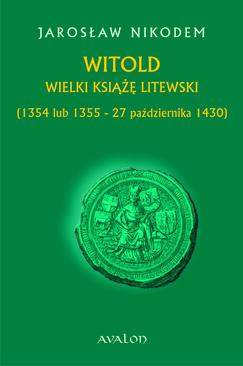 ebook Witold Wielki Książę Litewski (1354 lub 1355 - 27 października 1430)