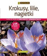 ebook Krokusy, lilie, nagietki. Katalog - Jadwiga Treder