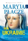 ebook Maryja płacze na Ukrainie - Małgorzata Pabis