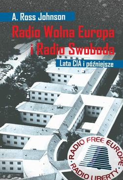 ebook Radio Wolna Europa i Radio Swoboda. Lata CIA i późniejsze