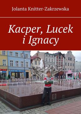 ebook Kacper, Lucek i Ignacy