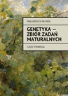 ebook Genetyka — zbiór zadań maturalnych - Małgorzata Młynek