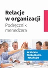 ebook Relacje w organizacji - Ilona Świątek-Barylska