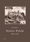 ebook Stolice Polski. 963-1138 - Oswald Balzer